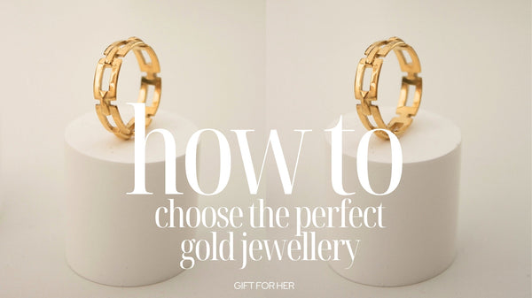 How To Choose The Perfect Gold Jewellery Gift For Her
